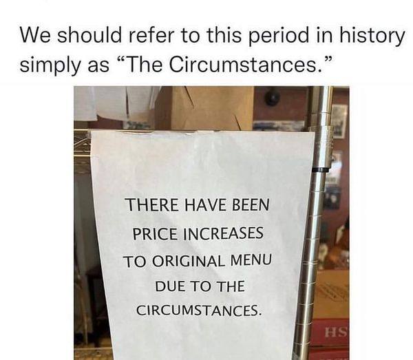 This meme is a humorous take on the concept of "the times they are a-changin'". It features a sign that is typically used to indicate a price increase, but instead of listing a new price, it says "There has been a change in the price of history". The text is a play on the phrase "there has been a change in the price of..." which is typically followed by a new price, but in this case, it's followed by "history".